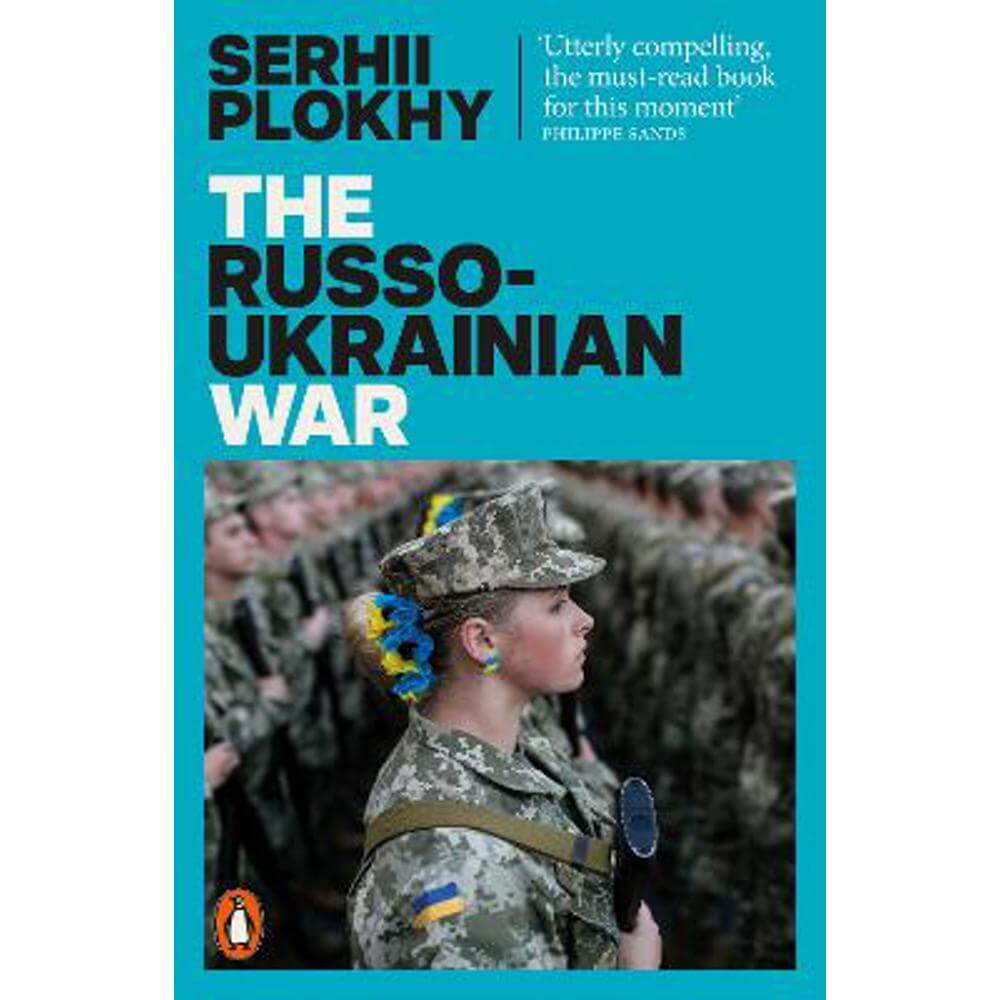 The Russo-Ukrainian War: From the bestselling author of Chernobyl (Paperback) - Serhii Plokhy